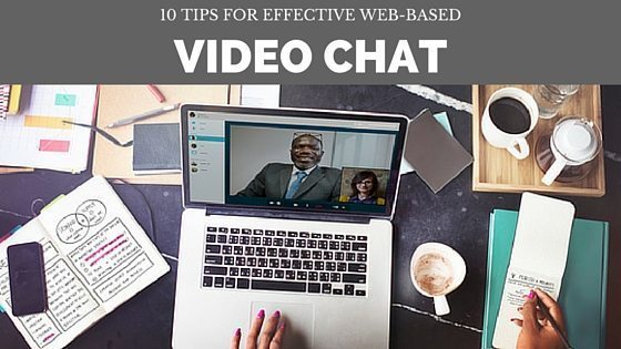 Tips For Effective Video Chat