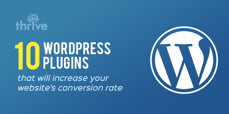 10 WordPress Plugins that will increase your website’s conversion rate