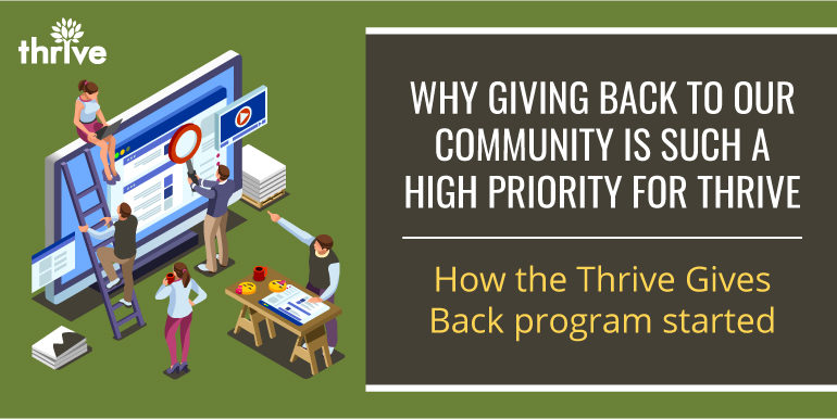 Why giving back to our community is such a high priority for Thrive