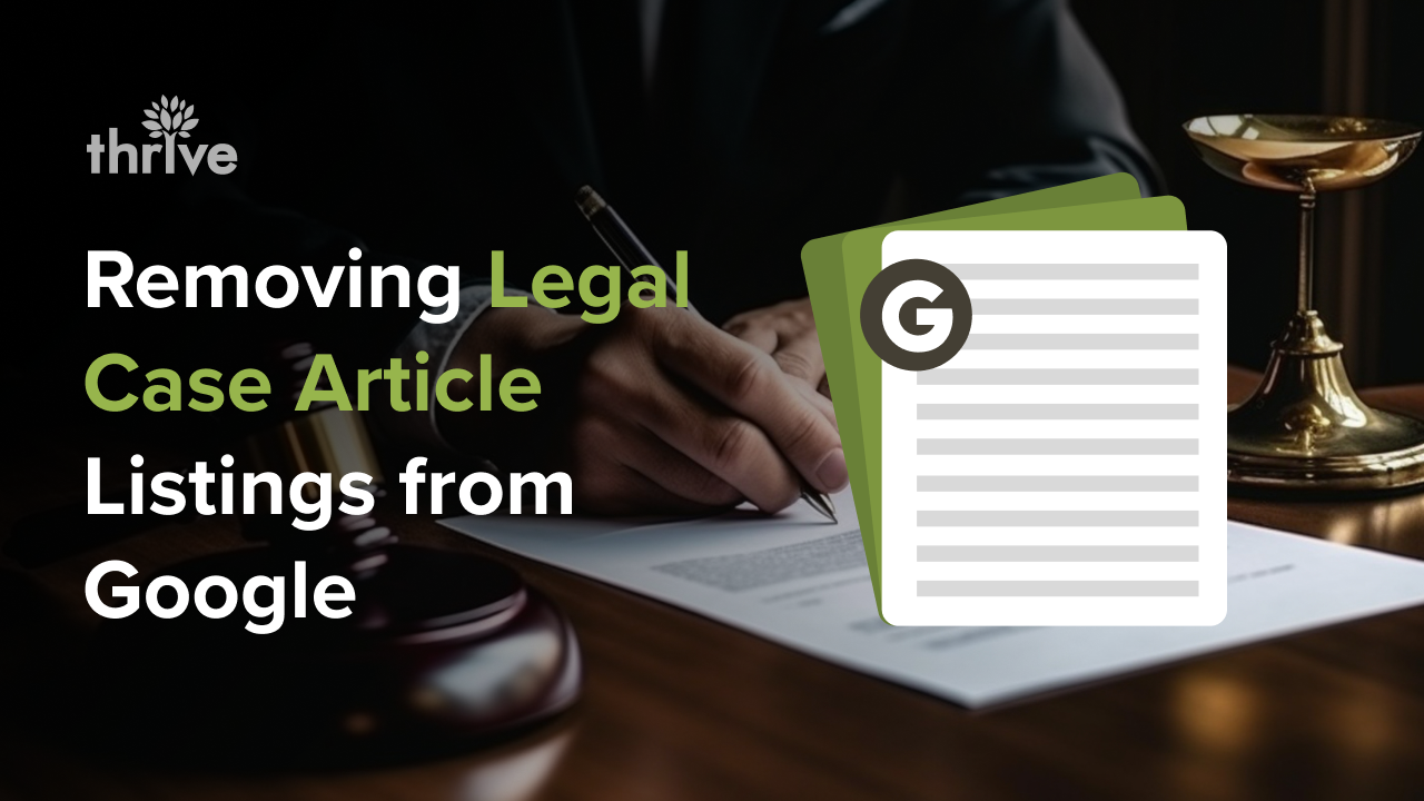 How to Remove Legal Case Article Listings from Google