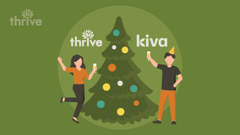 Looking for a way to give back this holiday season Join Thrive and Kiva!