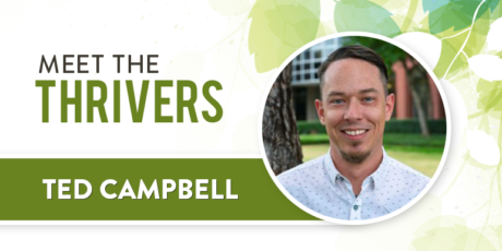Meet The Thrivers: Ted Campbell