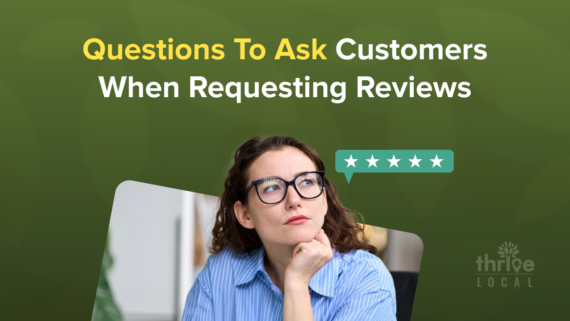 Questions To Ask Your Customers When Asking for Feedback Via Online Reviews