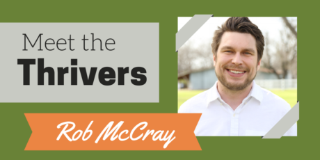 Meet the Thrivers Rob McCray