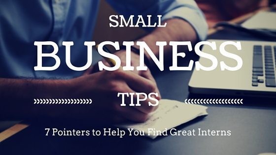 7 Tips for Small Businesses looking for great interns