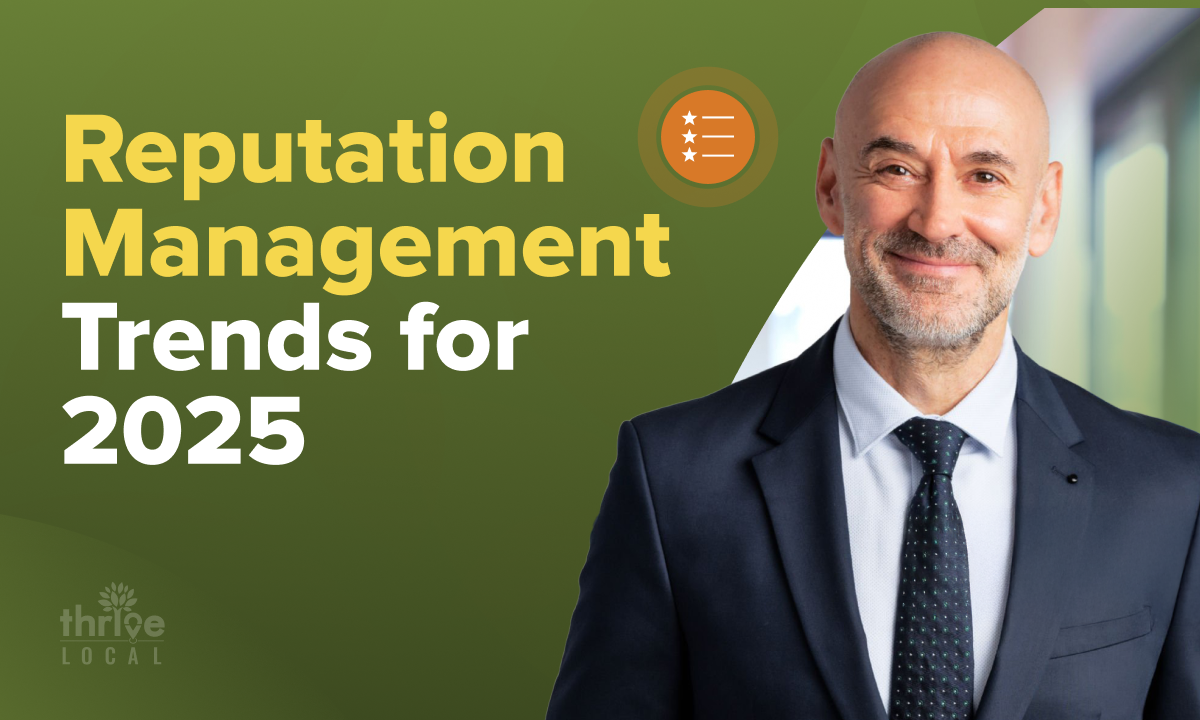 Reputation Management Trends To Watch in 2025 | Thrive