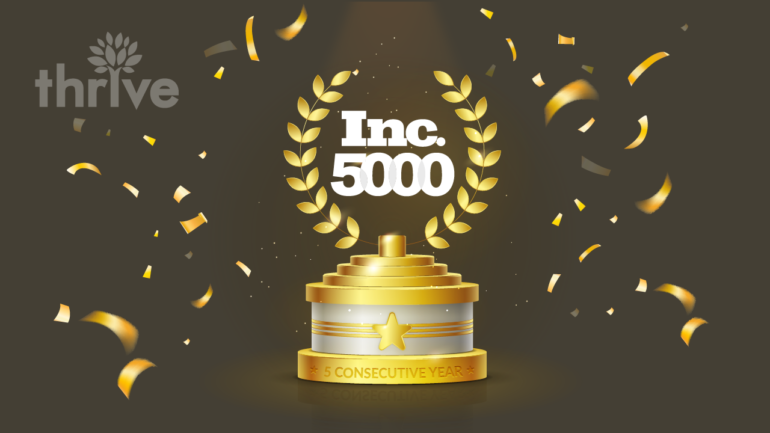 Thrive Named to Inc. 5000 List of Fastest-Growing Companies in America for 5th Consecutive Year