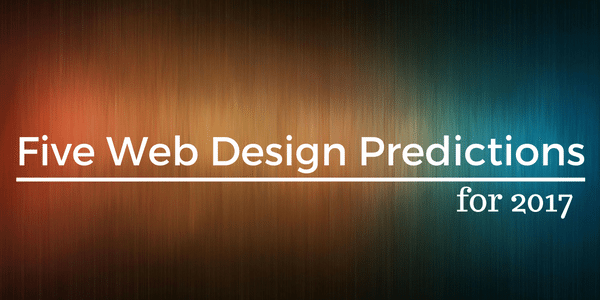 five-web-design-predictions-2017