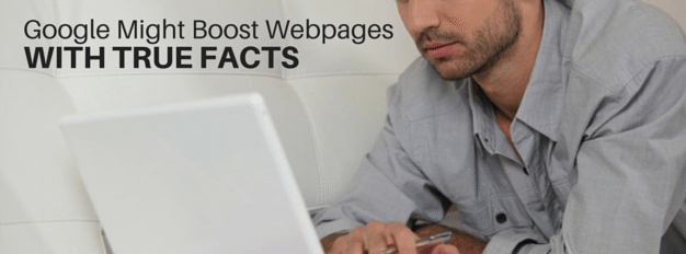 Google May Boost Websites Based On True Facts