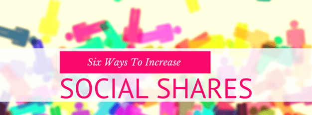 6 Ways To Get More Social Shares