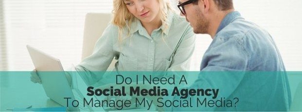 Do I Need A Social Media Advertising Agency To Manage My Social Media?