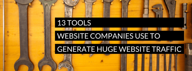 13 Tools Website Companies Use To Generate Huge Website Traffic