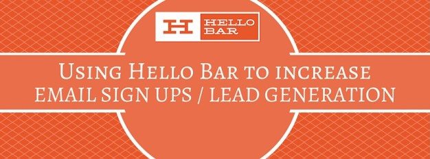 Using Hello Bar For Lead Generation / Email Sign Ups