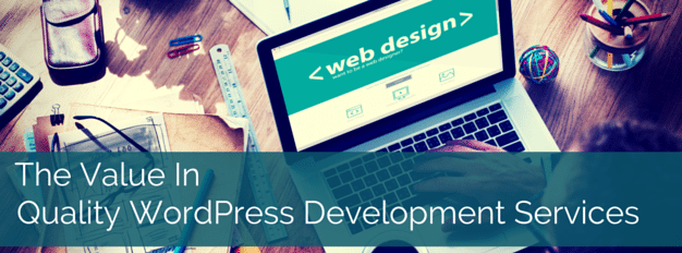 The Value In Quality WordPress Development Services